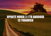 Android 13 Tiramisu Update for Nokia 2.1: What You Need to Know