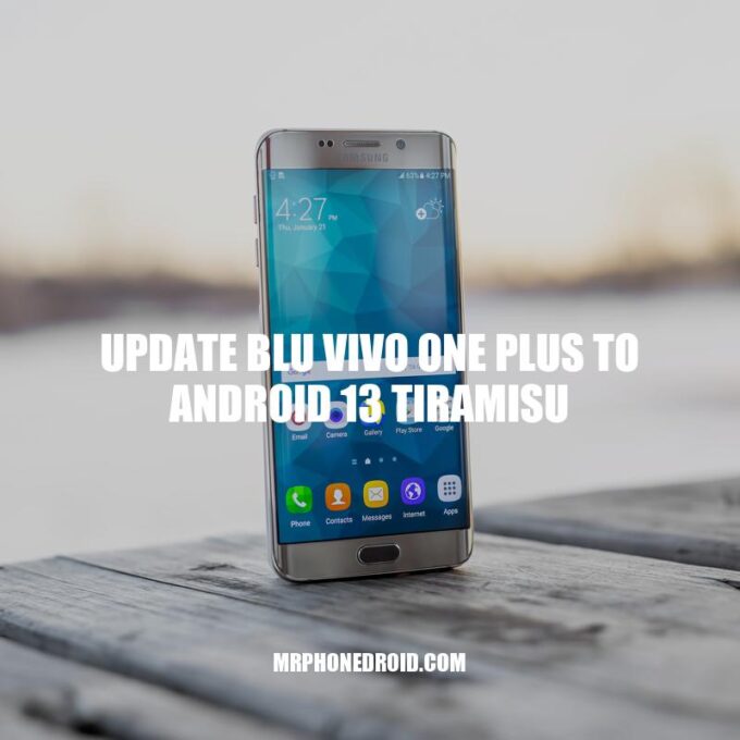 BLU Vivo One Plus Android 13 Tiramisu Update: A Step-by-Step Guide