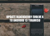 BlackBerry Evolve X Update: How to Upgrade to Android 13 Tiramisu