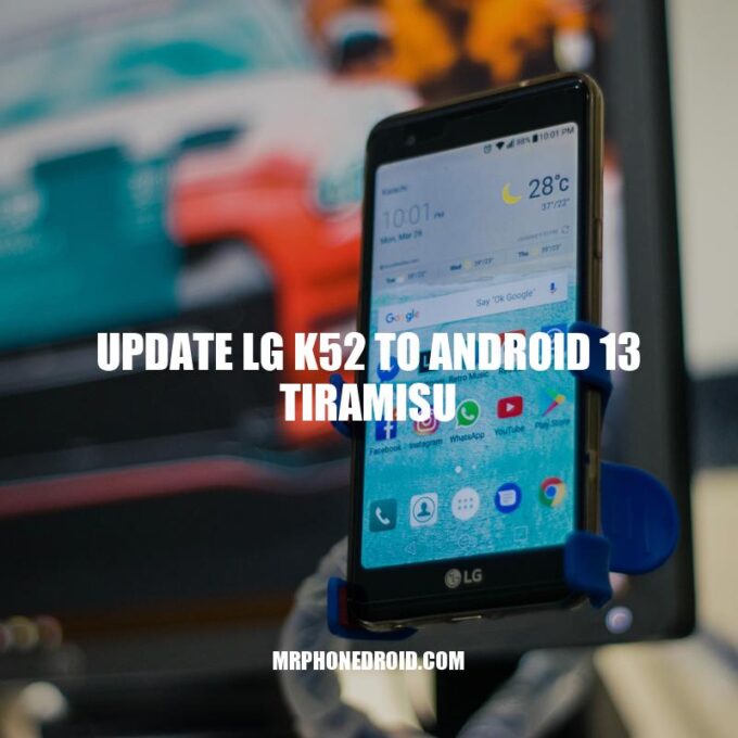 Guide to Update LG K52 to Android 13 Tiramisu