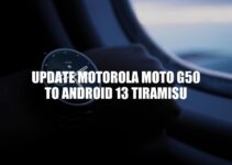 Guide to Update Moto G50 to Android 13 Tiramisu