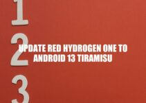 Guide to Updating RED Hydrogen One to Android 13 Tiramisu