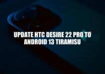 HTC Desire 22 Pro: Upgrade to Android 13 Tiramisu – A Step-by-Step Guide