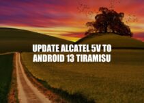 How to Update Alcatel 5V to Android 13 Tiramisu: Your Step-by-Step Guide