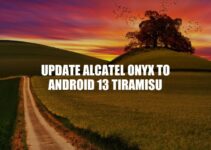 How to Update Alcatel ONYX to Android 13 Tiramisu