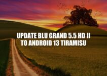 How to Update BLU GRAND 5.5 HD II to Android 13 Tiramisu