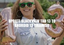 How to Update Blackview Tab 13 to Android 13 Tiramisu: A Comprehensive Guide.