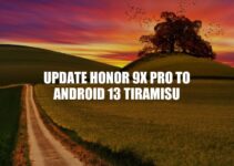 How to Update Honor 9X Pro to Android 13 Tiramisu: A Step-by-Step Guide
