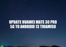 How to Update Huawei Mate 30 Pro 5G to Android 13 Tiramisu: A Step-by-Step Guide