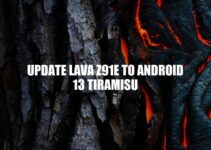 How to Update LAVA Z91E to Android 13 Tiramisu: A Step-by-Step Guide