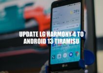 How to Update LG Harmony 4 to Android 13 Tiramisu: Step-by-Step Guide