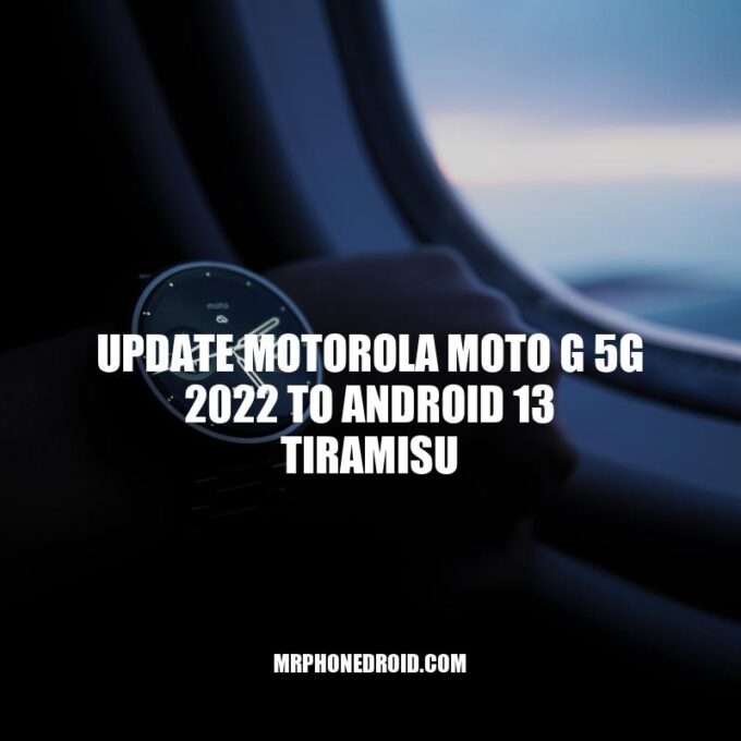How to Update Motorola Moto G 5G 2022 to Android 13 Tiramisu