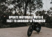 How to Update Motorola Moto G Fast to Android 13 Tiramisu: A Comprehensive Guide