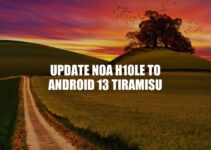 How to Update NOA H10le to Android 13 Tiramisu