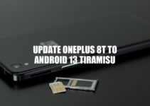 How to Update OnePlus 8T to Android 13 Tiramisu: A Comprehensive Guide.