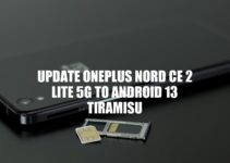 How to Update OnePlus Nord CE 2 Lite 5G to Android 13 Tiramisu: A Step-by-Step Guide