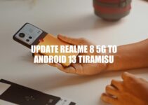 How to Update Realme 8 5G to Android 13 Tiramisu: A Step-by-Step Guide