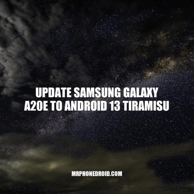 How to Update Samsung Galaxy A20e to Android 13 Tiramisu