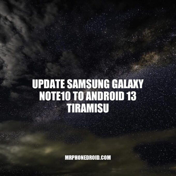 How to Update Samsung Galaxy Note10 to Android 13 Tiramisu