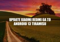 How to Update Xiaomi Redmi 6A to Android 13 Tiramisu: A Step-by-Step Guide