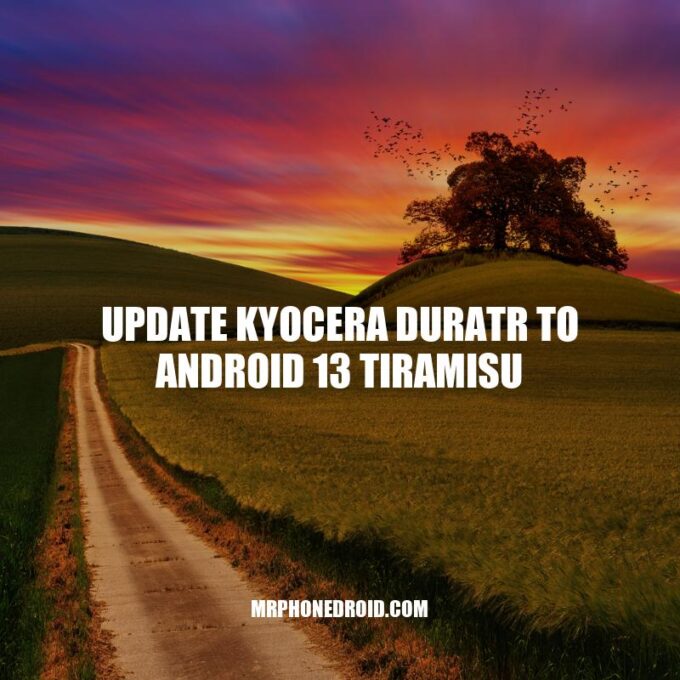 Kyocera DuraTR Android 13 Tiramisu Update Using LineageOS