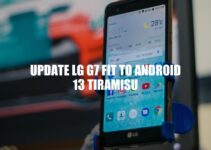 LG G7 Fit Android 13 Tiramisu Update: Features, Benefits and How-to Guide
