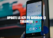 LG K31 Android 13 Tiramisu Update: Everything You Need to Know