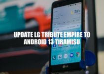 LG Tribute Empire Android 13 Tiramisu Update: Easy and Simple Steps
