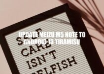 Meizu M5 Note Android 13 Tiramisu Update Guide
