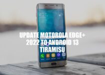 Motorola Edge+ 2022 Android 13 Update: What to Expect from Tiramisu