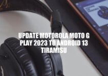 Motorola Moto G Play 2023: The Ultimate Guide to Updating to Android 13 Tiramisu
