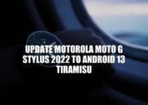 Motorola Moto G Stylus 2022 Gets Android 13 Tiramisu Update: Discover New Features and Improvements