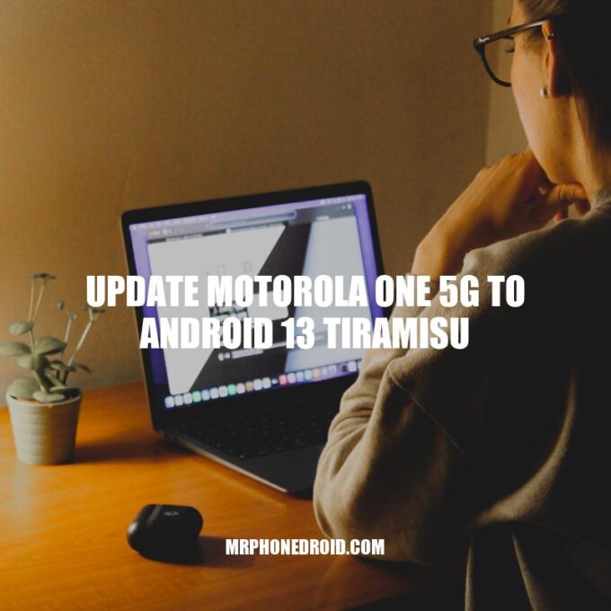 Motorola One 5G: Updating to Android 13 Tiramisu