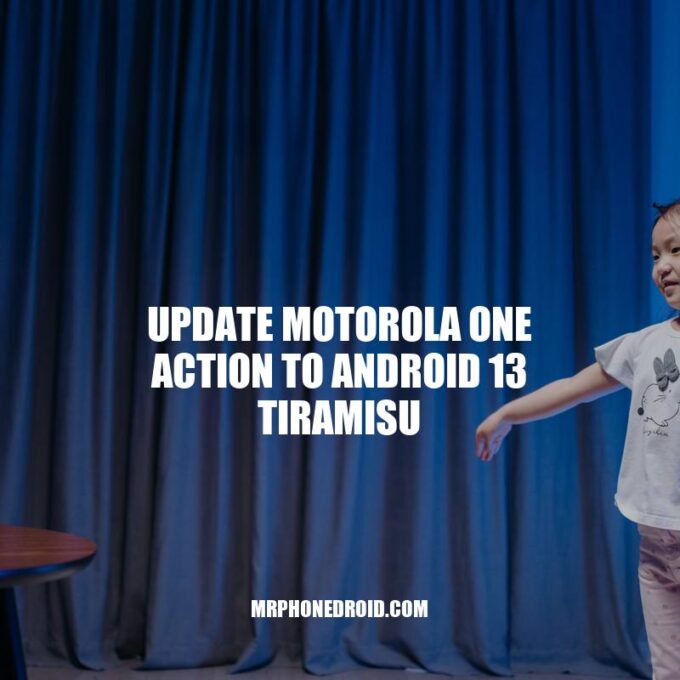 Motorola One Action Upgrade: How to Install Android 13 Tiramisu
