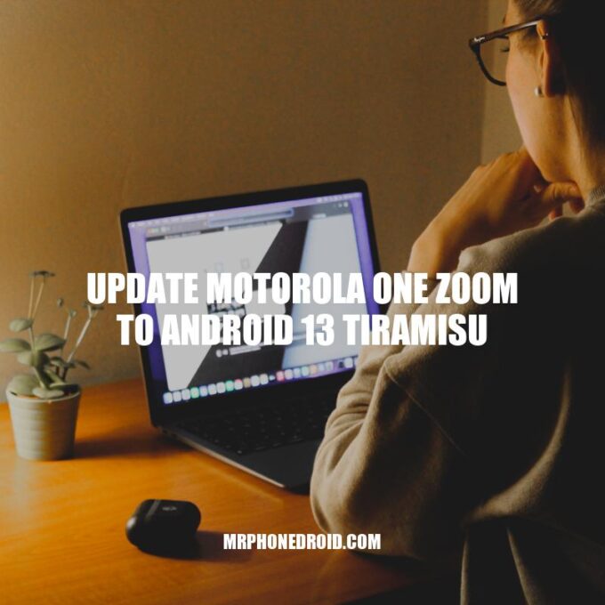 Motorola One Zoom Set for Android 13 Tiramisu Update