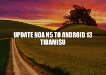 NOA N5: Upgrade to Android 13 Tiramisu for Optimal Performance