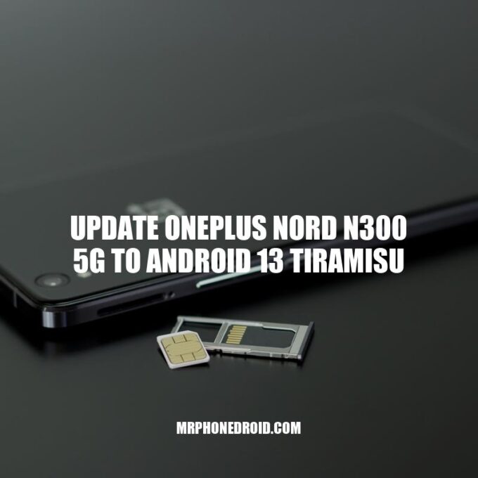 OnePlus Nord N300 5G: Update to Android 13 Tiramisu