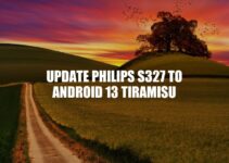 Philips S327 Android 13 Tiramisu Update: New Features, Bug Fixes and Improvements
