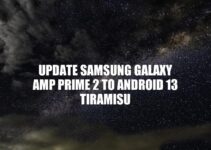 Samsung Galaxy Amp Prime 2: Upgrade to Android 13 Tiramisu – A Comprehensive Guide