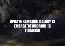 Samsung Galaxy J3 Emerge: Upgrade to Android 13 Tiramisu for Enhanced Performance
