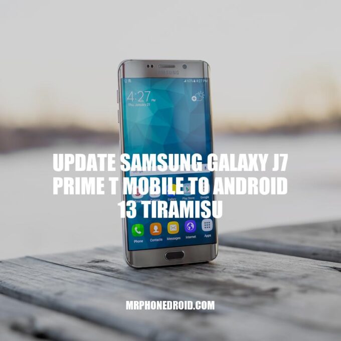 Samsung Galaxy J7 Prime T-Mobile: How to Easily Update to Android 13 Tiramisu