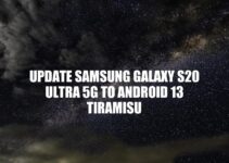 Samsung Galaxy S20 Ultra 5G Update to Android 13 Tiramisu: A How-To Guide