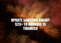 Samsung Galaxy S23+ Update Guide: How to Install Android 13 Tiramisu