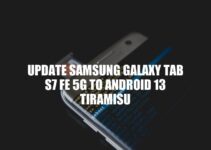 Samsung Galaxy Tab S7 FE 5G: How to Upgrade to Android 13 Tiramisu