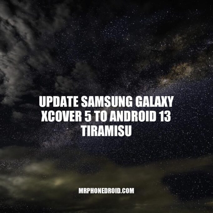 Samsung Galaxy XCover 5: How to Update to Android 13 Tiramisu