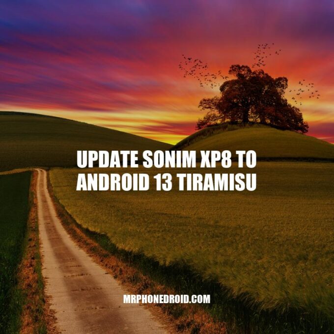 Sonim XP8 Upgrade: How to Install Android 13 Tiramisu