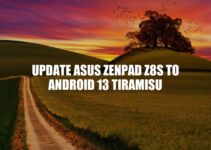 Update Asus ZenPad Z8s to Android 13 Tiramisu: A Guide to Benefits and Process