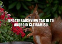 Update Blackview Tab 16 to Android 13 Tiramisu: A Step-by-Step Guide