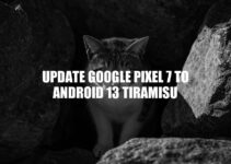 Update Google Pixel 7 to Android 13 Tiramisu: A Guide