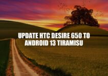 Update HTC Desire 650 to Android 13 Tiramisu: A Step-by-Step Guide